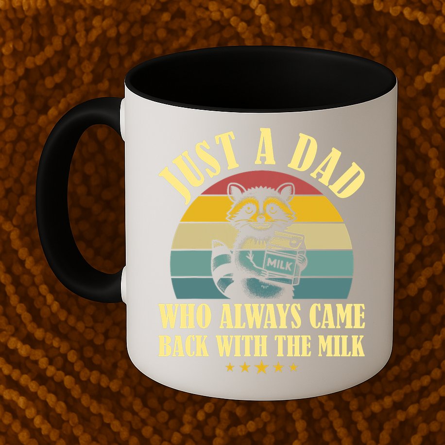 Racoon Father Just A Dad Who Always Came Back With The Milk  Mug