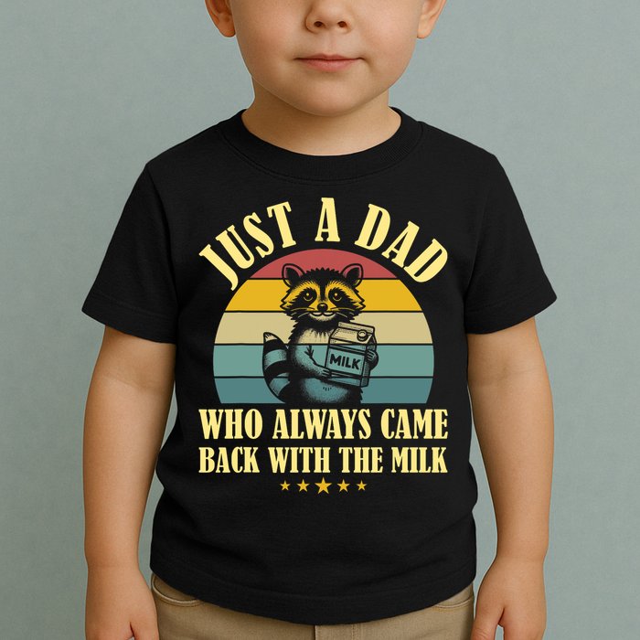 Racoon Father Just A Dad Who Always Came Back With The Milk  Toddler T-Shirt