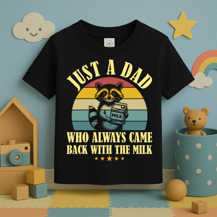 Racoon Father Just A Dad Who Always Came Back With The Milk  Toddler T-Shirt