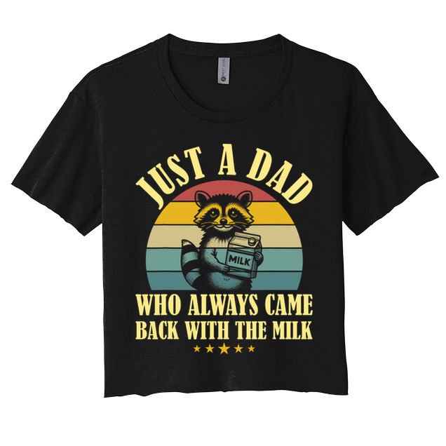 Racoon Father Just A Dad Who Always Came Back With The Milk  Crop Top