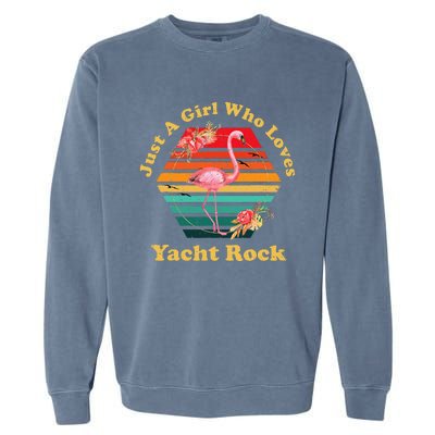 Retro Flamingo Just A Girl Who Loves Yacht Rock Vintage Garment-Dyed Sweatshirt