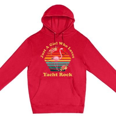 Retro Flamingo Just A Girl Who Loves Yacht Rock Vintage Premium Pullover Hoodie