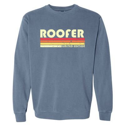 ROOFER Funny Job Title Profession Birthday Worker Idea Garment-Dyed Sweatshirt