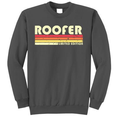 ROOFER Funny Job Title Profession Birthday Worker Idea Tall Sweatshirt