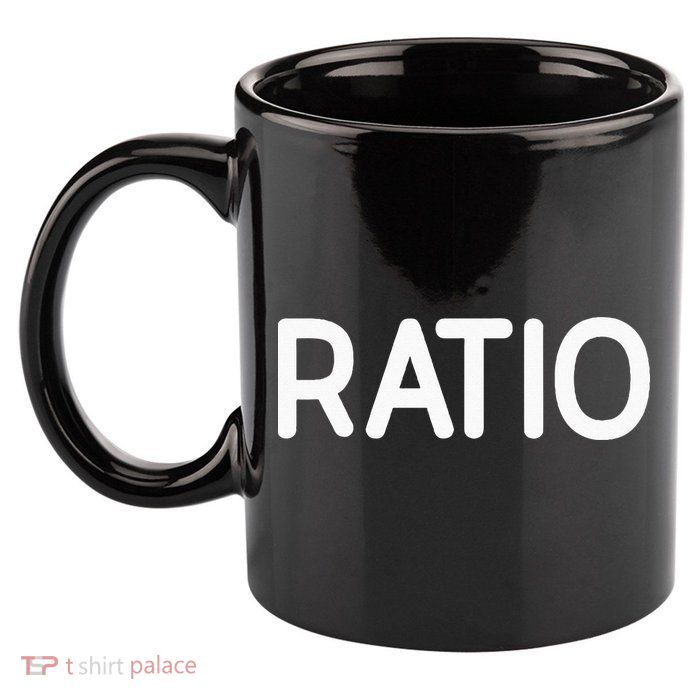 Ratio Funny Jokes Sarcastic 11oz C Handle Ceramic Mug