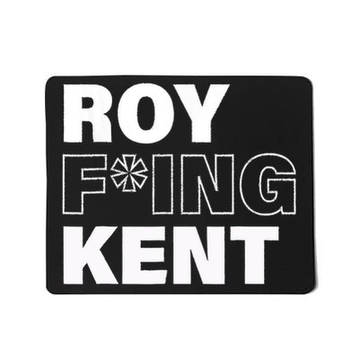 Roy Freaking Kent Design Mousepad