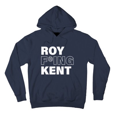 Roy Freaking Kent Design Hoodie