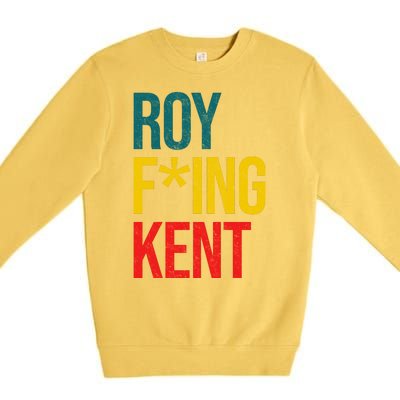 Roy F*ing Kent Colorful Logo Meme Premium Crewneck Sweatshirt