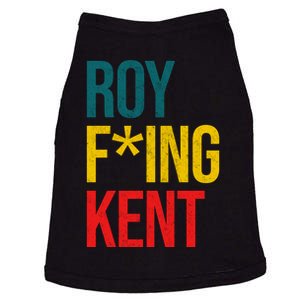 Roy F*ing Kent Colorful Logo Meme Doggie Tank