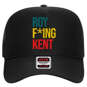 Roy F*ing Kent Colorful Logo Meme High Crown Mesh Back Trucker Hat