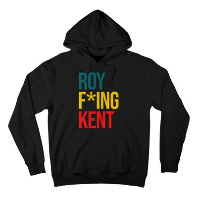 Roy F*ing Kent Colorful Logo Meme Hoodie