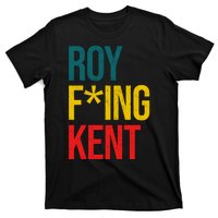 Roy F*ing Kent Colorful Logo Meme T-Shirt