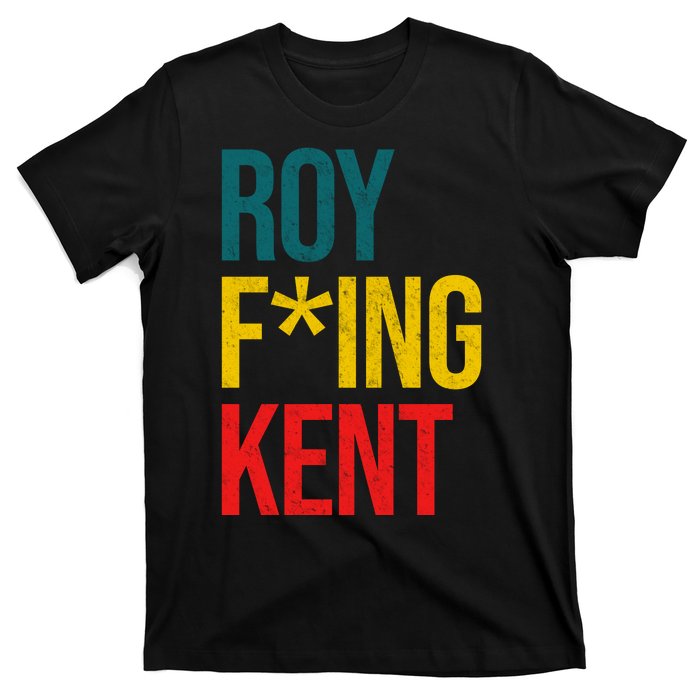 Roy F*ing Kent Colorful Logo Meme T-Shirt