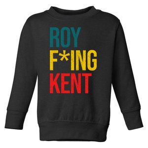 Roy F*ing Kent Colorful Logo Meme Toddler Sweatshirt