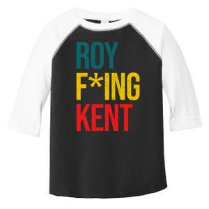 Roy F*ing Kent Colorful Logo Meme Toddler Fine Jersey T-Shirt