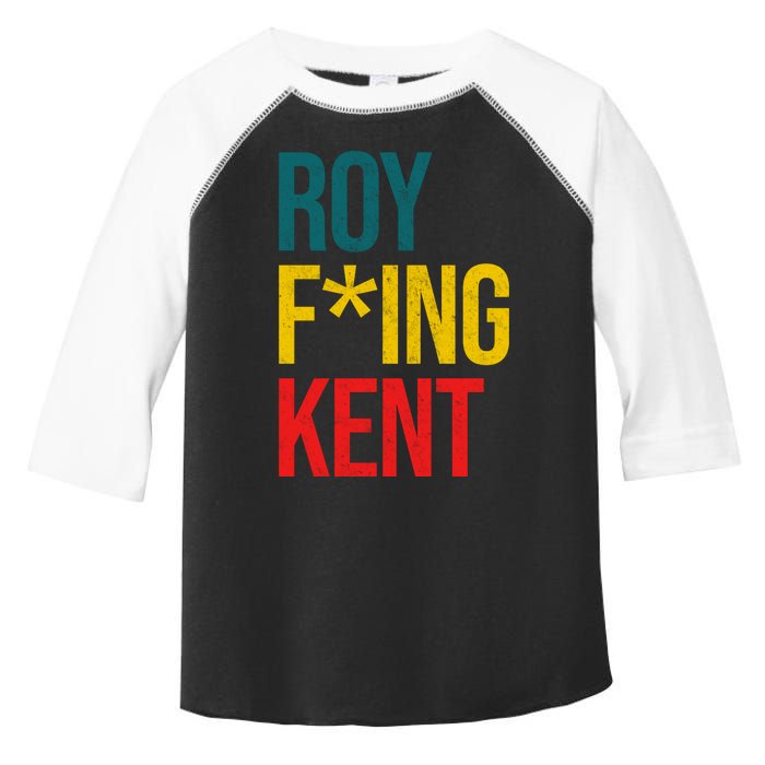 Roy F*ing Kent Colorful Logo Meme Toddler Fine Jersey T-Shirt