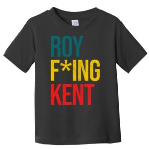 Roy F*ing Kent Colorful Logo Meme Toddler T-Shirt