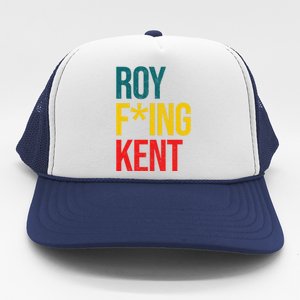 Roy F*ing Kent Colorful Logo Meme Trucker Hat