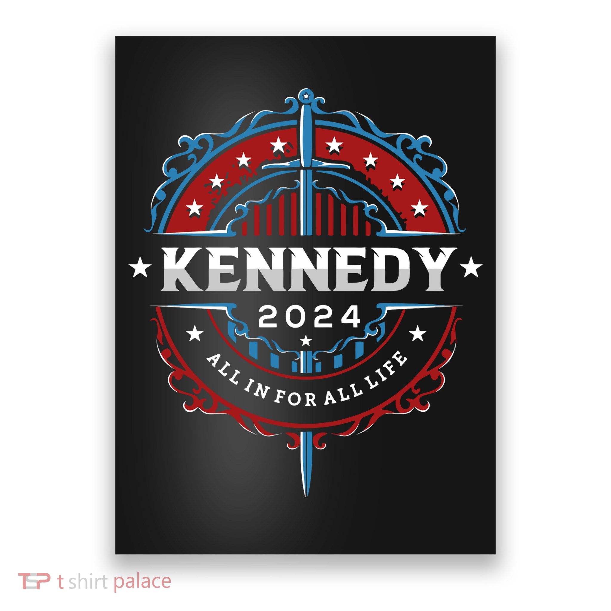 Robert F. Kennedy 2024 All In For All Life Poster