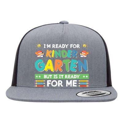 Ready For Kindergarten But Is It Ready For Me Back To School Flat Bill Trucker Hat