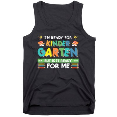 Ready For Kindergarten But Is It Ready For Me Back To School Tank Top