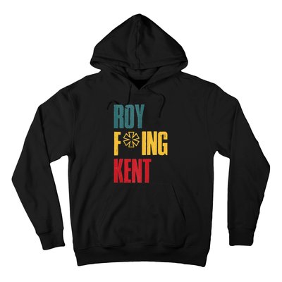 Roy Freaking Kent Vintage Men Women Hoodie