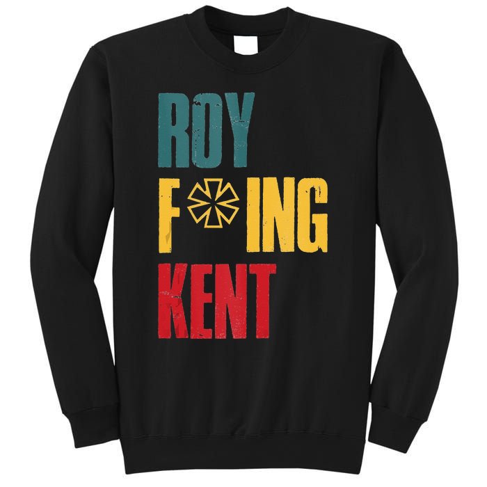 Roy Freaking Kent Vintage Men Women Sweatshirt