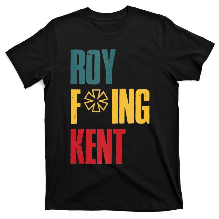 Roy Freaking Kent Vintage Men Women T-Shirt