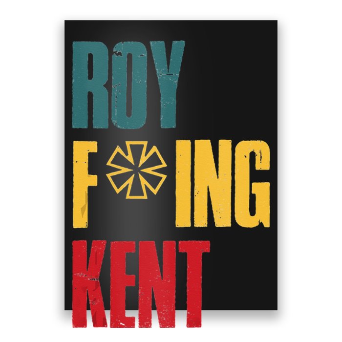 Roy Freaking Kent Vintage Men Women Poster