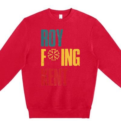 Roy Freaking Kent Vintage Men Women Premium Crewneck Sweatshirt