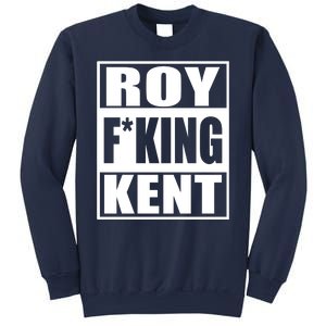 Roy Fing Kent, Roy Fing Kent Roy Freaking Kent Sweatshirt