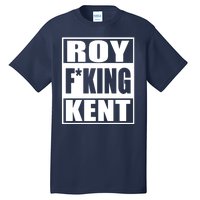 Roy Fing Kent, Roy Fing Kent Roy Freaking Kent Tall T-Shirt