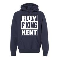 Roy Fing Kent, Roy Fing Kent Roy Freaking Kent Premium Hoodie