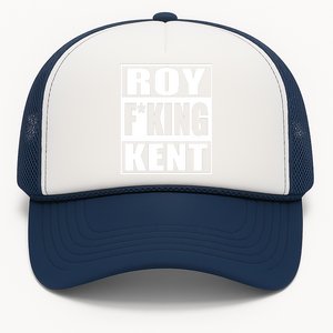 Roy Fing Kent, Roy Fing Kent Roy Freaking Kent Trucker Hat