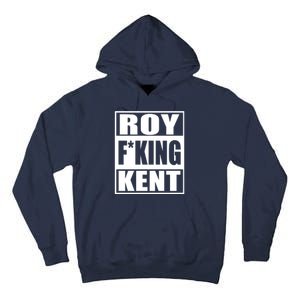 Roy Fing Kent, Roy Fing Kent Roy Freaking Kent Tall Hoodie