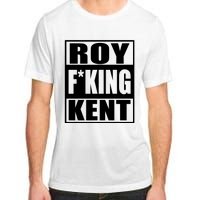 Roy Freaking Kent Adult ChromaSoft Performance T-Shirt