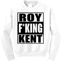 Roy Freaking Kent Kids Sweatshirt