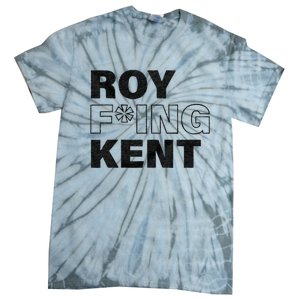 Roy Freaking Kent Men Women Tie-Dye T-Shirt