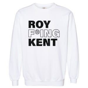 Roy Freaking Kent Men Women Garment-Dyed Sweatshirt