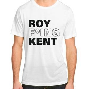 Roy Freaking Kent Men Women Adult ChromaSoft Performance T-Shirt