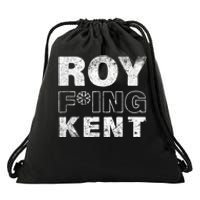 Roy Fing Kent Shirts Roy Fing Kent Roy Freaking Kent Vintage Design Drawstring Bag