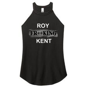 Roy Freaking Kent Women's Perfect Tri Rocker Tank