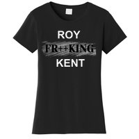 Roy Freaking Kent Women's T-Shirt