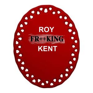 Roy Freaking Kent Ceramic Oval Ornament