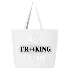 Roy Freaking Kent 25L Jumbo Tote