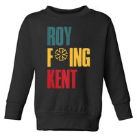 Roy Freaking Kent Vintage Men Women Toddler Sweatshirt