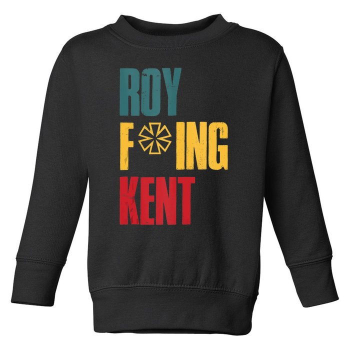 Roy Freaking Kent Vintage Men Women Toddler Sweatshirt