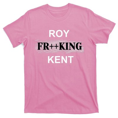 Roy Freaking Kent Trending Design T-Shirt