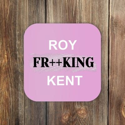 Roy Freaking Kent Trending Design Coaster