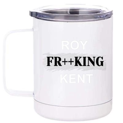 Roy Freaking Kent Trending Design 12 oz Stainless Steel Tumbler Cup